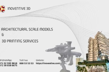 Discover the Future of Design and Innovation with Inoventive 3D –Dubai’s Premier 3D Printing and Model Making Experts